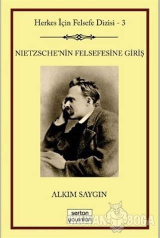 Nietzsche'nin Felsefesine Giriş - Alkım Saygın - Sertan Yayınları