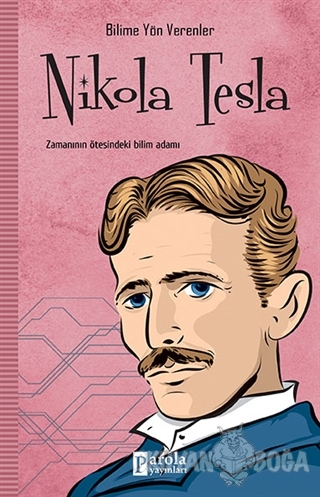 Nikola Tesla - Bilime Yön Verenler