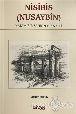 Nisibis (Nusaybin) - Ahmet Kütük - Divan Kitap