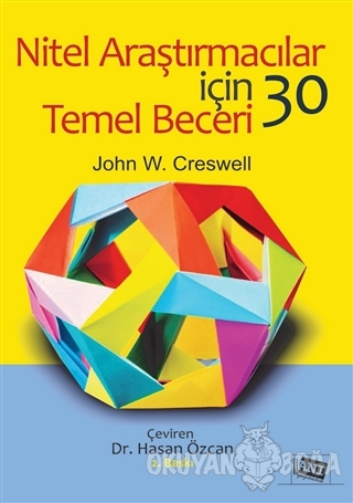 Nitel Araştırmacılar İçin 30 Temel Beceri - John W. Creswell - Anı Yay