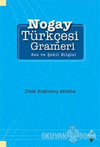 Nogay Türkçesi Grameri - Dilek Ergönenç Akbaba - Grafiker Yayınları