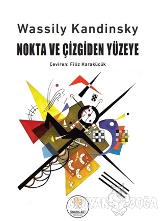 Nokta ve Çizgiden Yüzeye - Wassily Kandinsky - Simurg Art Yayınları