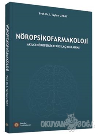 Nöropsikofarmakoloji - Tayfun Uzbay - İstanbul Tıp Kitabevi