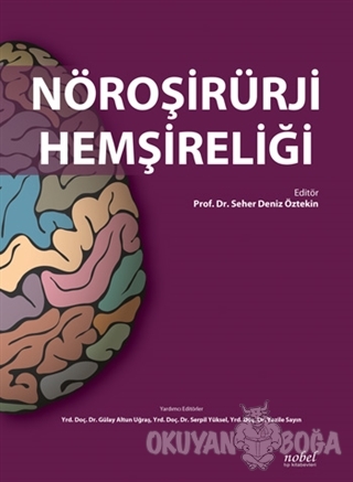 Nöroşirürji Hemşireliği - Seher Deniz Öztekin - Nobel Tıp Kitabevi