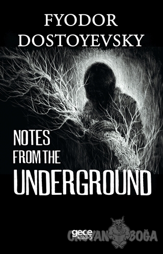 Notes from the Underground - Fyodor Mihayloviç Dostoyevski - Gece Kita