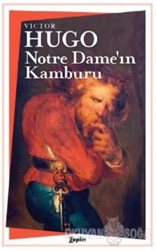 Notre Dame'nin Kamburu - Victor Hugo - Zeplin Kitap