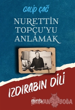 Nurettin Topçu'yu Anlamak - Galip Çağ - Otorite Yayınları