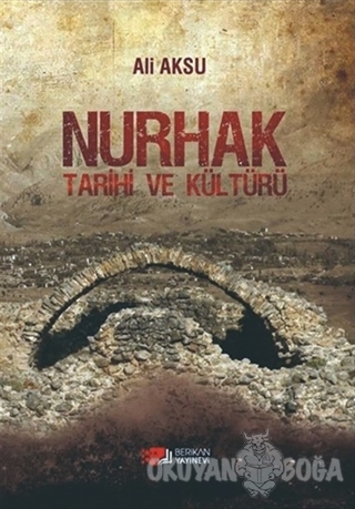 Nurhak Tarihi ve Kültürü - Ali Aksu - Berikan Yayınları