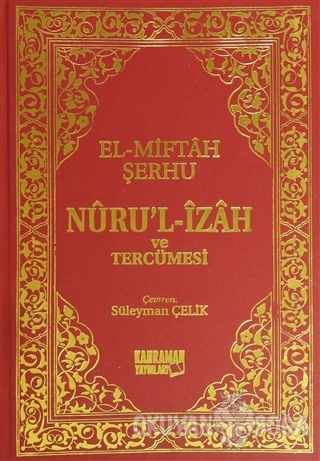 Nuru'l-İzah ve Tercümesi (Ciltli) - El-Miftah Şerhu - Kahraman Yayınla