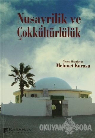 Nusayrilik ve Çokkültürlülük - Mehmet Karasu - Karahan Kitabevi