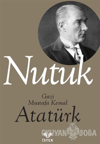 Nutuk - Mustafa Kemal Atatürk - İstek Yayınları