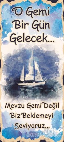 O Gemi Bir Gün Gelecek Poster - - Melisa Poster - Poster