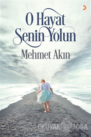 O Hayat Senin Yolun - Mehmet Akın - Cinius Yayınları