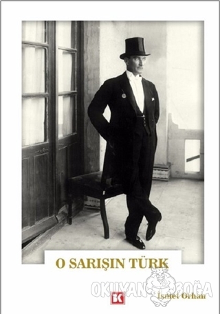 O Sarışın Türk - İsmet Orhan - Beyaz Köşe Yayınları