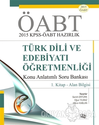 ÖABT 2015 KPSS - ÖABT Hazırlık Türk Dili ve Edebiyatı Öğretmenliği Kon