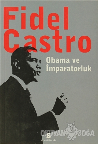 Obama ve İmparatorluk - Fidel Castro - Agora Kitaplığı
