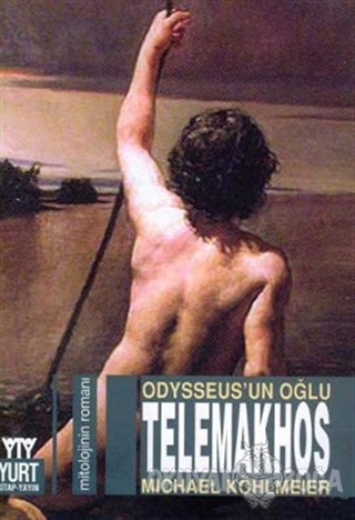 Odysseus'un Oğlu Telemakhos - Michael Köhlmeier - Yurt Kitap Yayın
