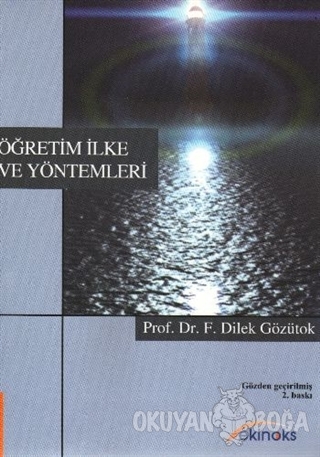 Öğretim İlke ve Yöntemleri - Dilek Gözütok - Ekinoks Yayınları
