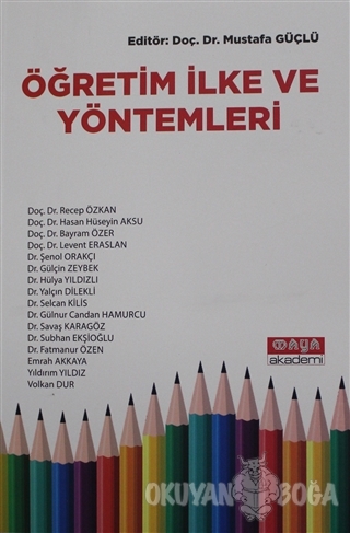 Öğretim İlke ve Yöntemleri - Mustafa Güçlü - Maya Akademi Yayınları