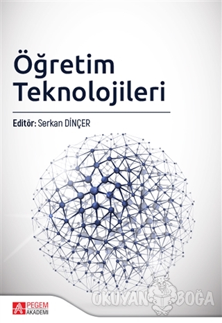 Öğretim Teknolojileri - Serkan Dinçer - Pegem Akademi Yayıncılık - Aka