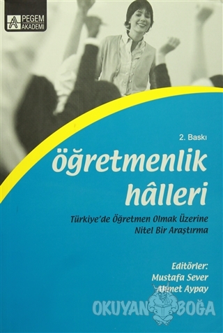 Öğretmenlik Halleri - Mustafa Sever - Pegem Akademi Yayıncılık - Akade