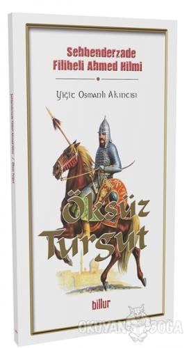 Öksüz Turgut - Şehbenderzade Filibeli Ahmed Hilmi - Billur Yayınları