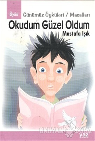 Okudum Güzel Oldum - Mustafa Işık - Yaz Yayınları