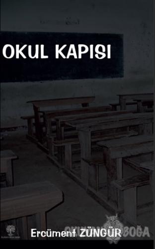 Okul Kapısı - Ercüment Züngür - Platanus Publishing