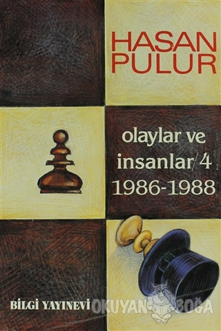 Olaylar ve İnsanlar / 4 1986-1988 - Hasan Pulur - Bilgi Yayınevi
