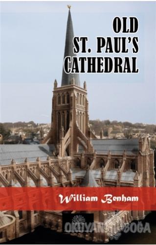 Old St. Paul's Cathedral - William Benham - Platanus Publishing