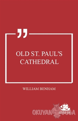 Old St. Paul's Cathedral - William Benham - Serüven Kitap