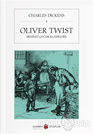 Oliver Twist (Resimli Çocuk Klasikleri) - Charles Dickens - Karbon Kit