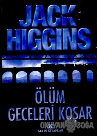 Ölüm Geceleri Koşar - Jack Higgins - Altın Kitaplar