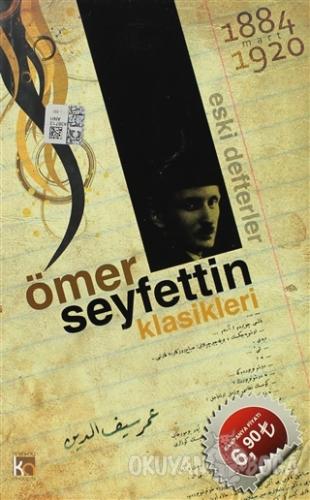 Ömer Seyfettin Klasikleri - Eski Defterler