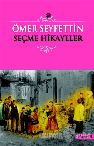 Ömer Seyfettin - Seçme Hikayeler