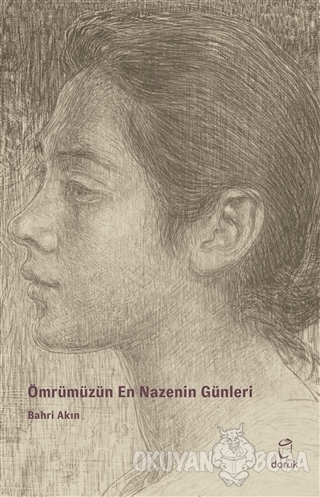 Ömrümüzün En Nazenin Günleri - Bahri Akın - Doruk Yayınları