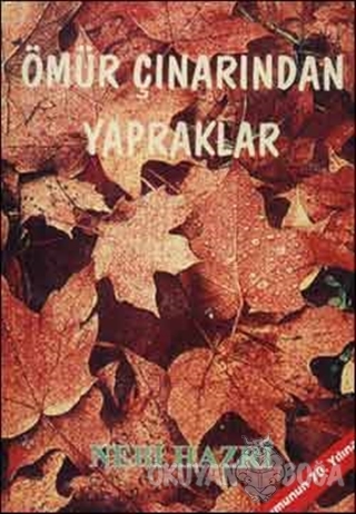Ömür Çınarından Yapraklar - Nebi Hazri - Atatürk Kültür Merkezi Yayınl