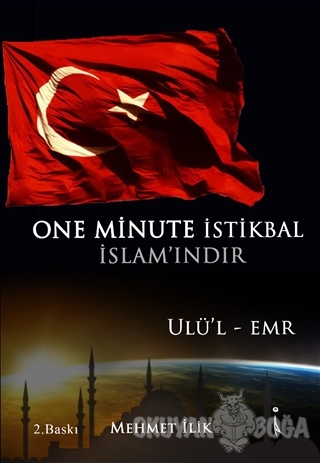 One Minute İstikbal İslam'ındır - Mehmet İlik - İkinci Adam Yayınları