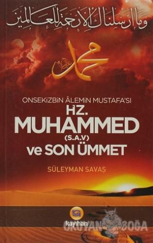 Onsekizbin Alemin Mustafa'sı Hz. Muhammed ve Son Ümmet - Süleyman Sava