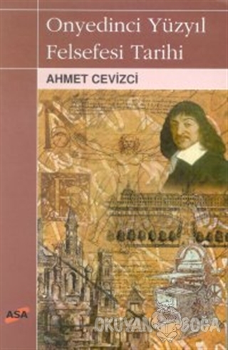 Onyedinci Yüzyıl Felsefesi Tarihi - Ahmet Cevizci - Asa Kitabevi