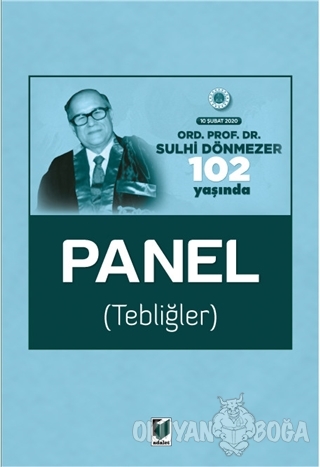 Ord. Prof. Dr. Sulhi Dönmezer 102 Yaşında Panel (Tebliğler) 10 Şubat 2