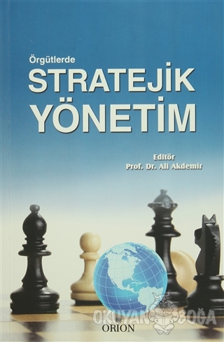 Örgütlerde Stratejik Yönetim - Ali Akdemir - Orion Kitabevi - Ders Kit