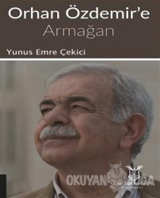Orhan Özdemir'e Armağan - Yunus Emre Çekici - Akademisyen Kitabevi