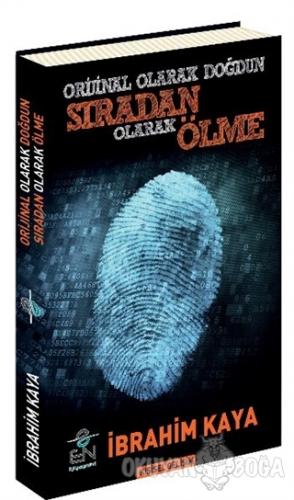 Orijinal Olarak Doğdun Sıradan Olarak Ölme