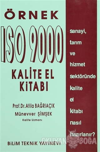 Örnek ISO 9000 Kalite El Kitabı - Atila Bağrıaçık - Bilim Teknik Yayın