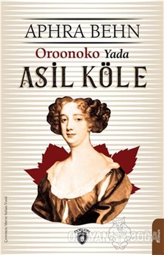 Oroonoko Yada Asil Köle - Aphra Behn - Dorlion Yayınevi