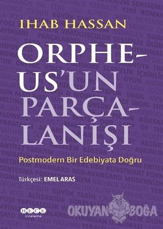 Orpheus'un Parçalanışı - Ihab Hassan - Hece Yayınları