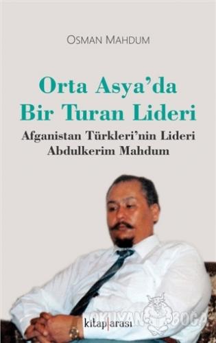 Orta Asya'da Bir Turan Lideri - Osman Mahdum - Kitap Arası