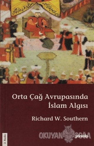 Orta Çağ Avrupasında İslam Algısı - Richard W. Southern - Yöneliş Yayı