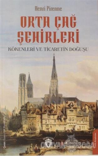 Orta Çağ Şehirleri - Henri Pirenne - Dorlion Yayınevi
